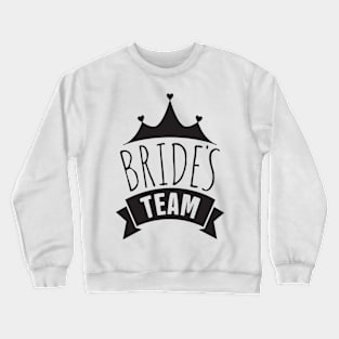 Bride Team Wedding Phrase Crewneck Sweatshirt